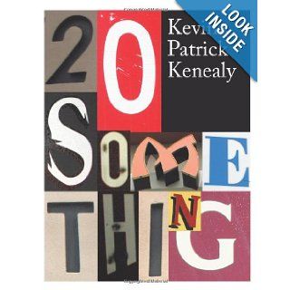 20 Something Kevin Patrick Kenealy 9781452026831 Books