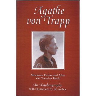 Agathe von Trapp Memories Before and After The Sound of Music Agathe von Trapp  9781413760262 Books