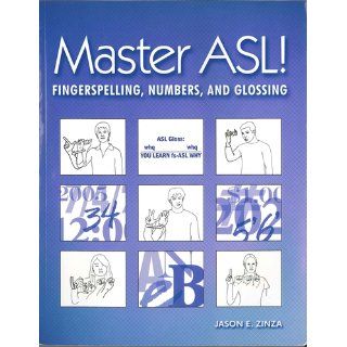 Master ASL Fingerspelling, Numbers, And Glossing Jason E. Zinza 9781881133216 Books