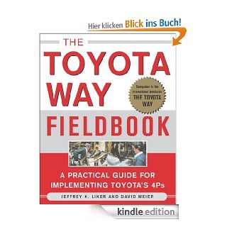 The Toyota Way Fieldbook A Practical Guide for Implementing Toyota's 4Ps eBook Jeffrey Liker, David Meier Kindle Shop