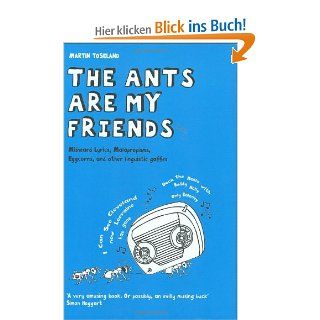 The Ants Are My Friends Misheard Lyrics, Malapropisms, Eggcorns, and Other Linguistic Gaffes Martin Toseland Fremdsprachige Bücher