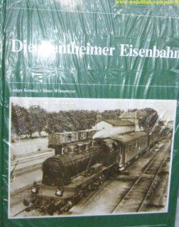 Die Bentheimer Eisenbahn Ludger Kenning, Klaus Wilmsmeyer Bücher