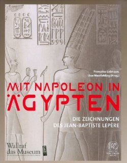 Mit Napoleon in gypten Francoise Labrique und Uwe Westfehling Bücher