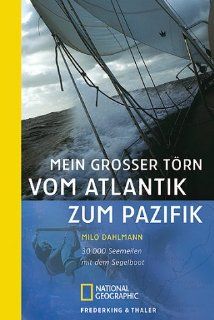 Mein grosser Trn vom Atlantik zum Pazifik 30 000 Seemeilen mit dem Segelboot Milo Dahlmann, Leena Flegler Bücher
