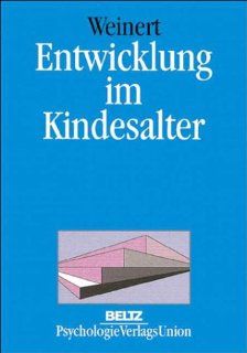 Entwicklung im Kindesalter Franz E. Weinert Bücher