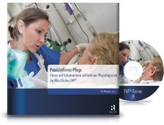 Praxisleitlinien Pflege Planen und Dokumentieren auf Basis von Pflegediagnosen der Klassifikation ENP inkl. Lernsoftware ENP Trainer auf CD ROM Pia Wieteck Bücher