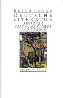 Deutsche Literatur zwischen Spthumanismus und Barock Acht Studien Erich Trunz Bücher
