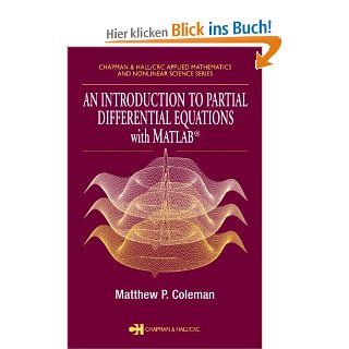 An Introduction to Partial Differential Equations with MATLAB Chapman & Hall/CRC Applied Mathematics and Nonlinear Science Laurie Kelly, Matthew P. Coleman Fremdsprachige Bücher