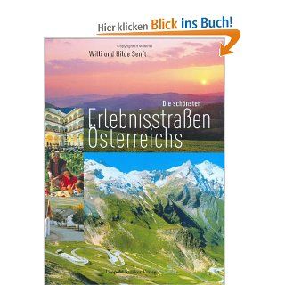 Die schnsten Erlebnisstrassen sterreichs Willi Senft, Hilde Senft Bücher