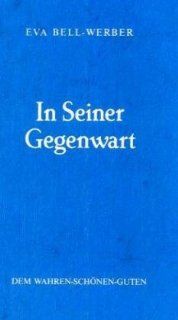 In Seiner Gegenwart Eva Bell Werber, Johanna Weber Bücher