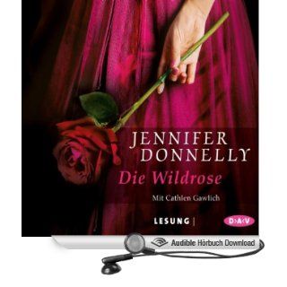 Die Wildrose (Hörbuch ) Jennifer Donnelly, Cathlen Gawlich Bücher