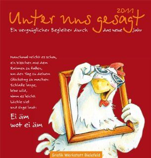 Unter uns gesagt 2011 Ein vergnglicher Begleiter durch das neue Jahr, Postkartenkalender Grafik Werkstatt Bielefeld, Jochen Mariss, Inga Maria Blinde Bücher