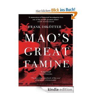Mao's Great Famine The History of China's Most Devastating Catastrophe, 1958 62 (Peoples Trilogy 1) eBook Frank Diktter Kindle Shop