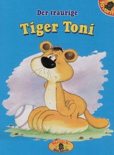 Kinderbuch Der traurige Tiger Toni (Strolch Bchlein) Michael Markus, Favorit Verlag Rastatt, Manfred Litzius Bücher