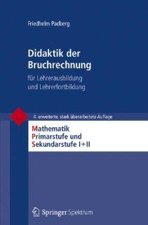 Didaktik der Bruchrechnung Mathematik Primarstufe und Sekundarstufe I + II Friedhelm Padberg Bücher
