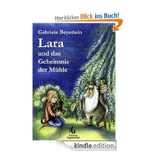 Lara und das Geheimnis der Mhle eBook Gabriele Beyerlein, Susanne Smajic Kindle Shop