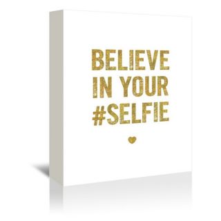 Believe in Your Selfie Textual Art on Gallery Wrapped Canvas