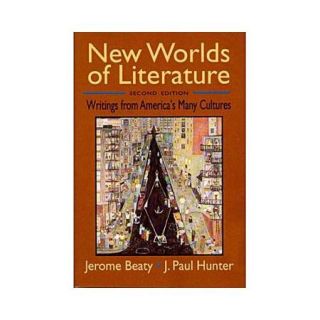 New Worlds of Literature Writings from America's Many Cultures