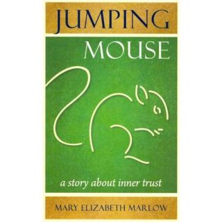 Jumping Mouse A Story About Inner Trust