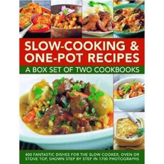 Slow Cooking & One Pot Recipes A Box Set of Two Cookbooks 400 Fantastic Dishes for the Slow Cooker, Oven or Stove Top, Shown Step by Step in 1700 Ph