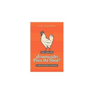 Why Does the Screenwriter Cross the Road (Paperback)