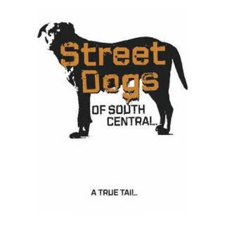 Street Dogs of South Central (2013)