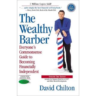 The Wealthy Barber Everyone's Commonsense Guide to Becoming Financially Independent