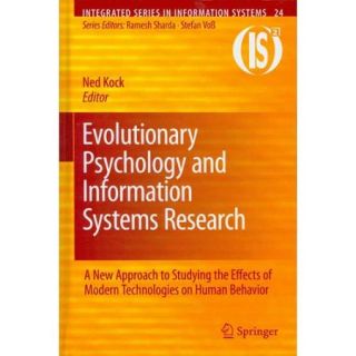 Evolutionary Psychology and Information Systems Research A New Approach to Studying the Effects of Modern Technologies on Human Behavior