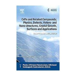 CDTE and Related Compounds Physics, Defects, Hetero  and Nano
