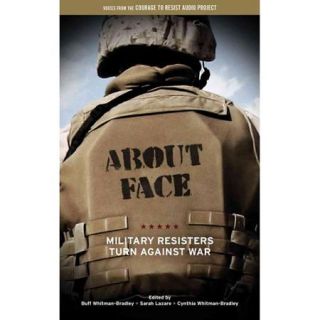 About Face Military Resisters Turn Against War