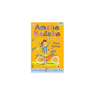 Amelia Bedelia Means Business ( Amelia Bedelia Chapter Books) (Reprint