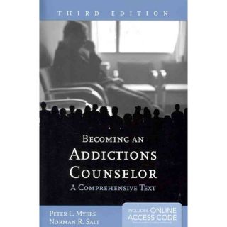 Becoming an Addictions Counselor A Comprehensive Text