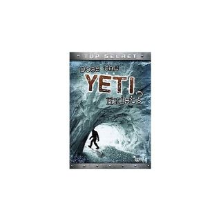 Does the Yeti Exist? ( Top Secret) (Hardcover)