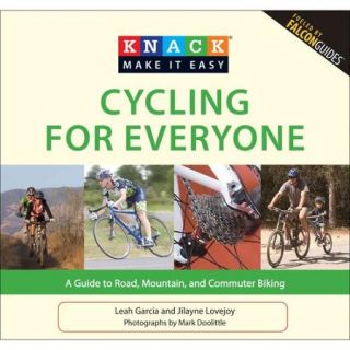 Knack Cycling for Everyone A Guide to Road, Mountain, and Commuter Biking