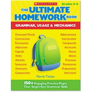 Scholastic The Ultimate Homework Book Grammar, Usage and Mechanics, Grades 3 6, 176 Pages