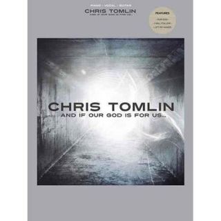 Chris Tomlin And If Our God Is for Us Piano Vocal Guitar
