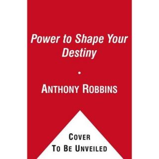 The Power to Shape Your Destiny 7 Strategies for Massive Results