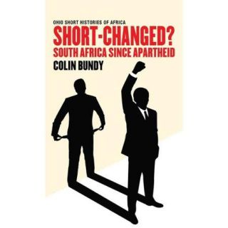 Short Changed? South Africa Since Apartheid