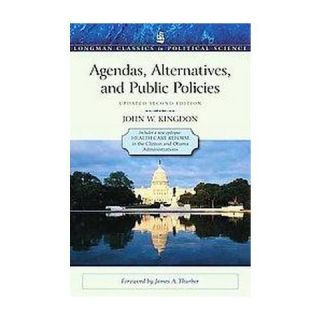 Agendas, Alternatives, and Public Polici ( Longman Classics in