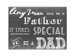 Any Man Can Be A Father Poster Print by Veruca Salt (21 x 16)