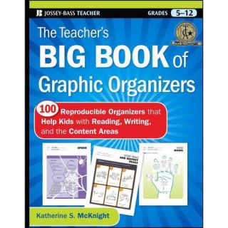 The Teacher's Big Book of Graphic Organizers 100 Reproducible Organizers That Help Kids with Reading, Writing, and the Content Areas