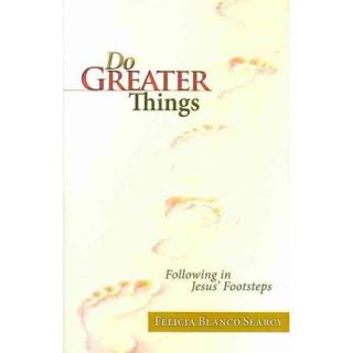 Do Greater Things Following in Jesus' Footsteps
