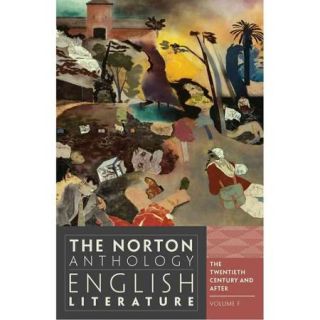 The Norton Anthology of English Literature The Twentieth Century and After