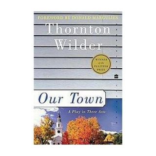 Our Town ( Perennial Classics) (Paperback)