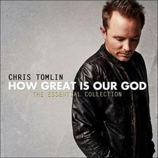 How Great Is Our God The Essential Collection