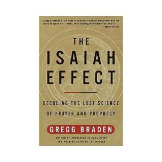 Isaiah Effect Decoding the Lost Science of Prayer and Prophecy