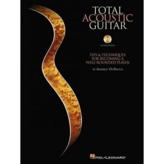 Total Acoustic Guitar Tips & Techniques for Becoming a Well Rounded Player