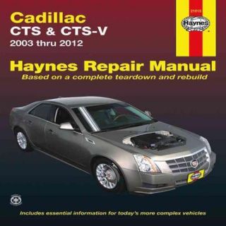 Haynes Cadillac CTS & CTS V Automotive Repair Manual 2003 Thru 2012