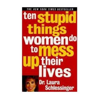 10 Stupid Things Women Do to Mess Up The (Reprint) (Paperback)