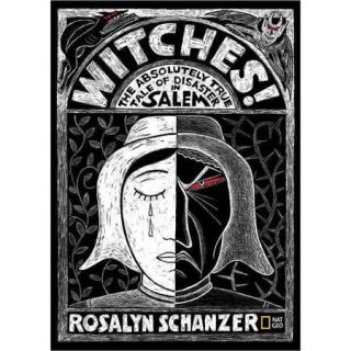 Witches The Absolutely True Tale of Disaster in Salem